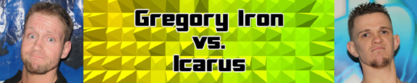 Greg Iron vs. Icarus