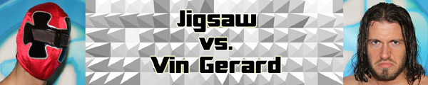 Jigsaw vs. Vin Gerard