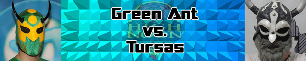 Green Ant vs. Tursas